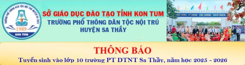 TRƯỜNG PT DTNT SA THẦY THÔNG BÁO TUYỂN SINH NĂM HỌC 2025 - 2026