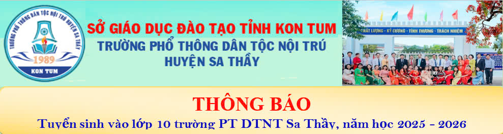 TRƯỜNG PT DTNT SA THẦY THÔNG BÁO TUYỂN SINH NĂM HỌC 2025 - 2026